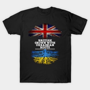 British Grown With Ukrainian Roots - Gift for Ukrainian With Roots From Ukraine T-Shirt